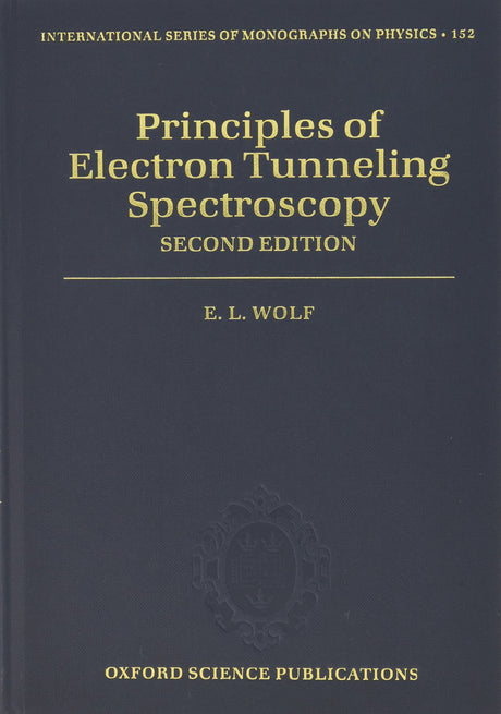 Principles of Electron Tunneling Spectroscopy: Second Edition: 152 (International Series of Monographs on Physics) - Retail Maharaj