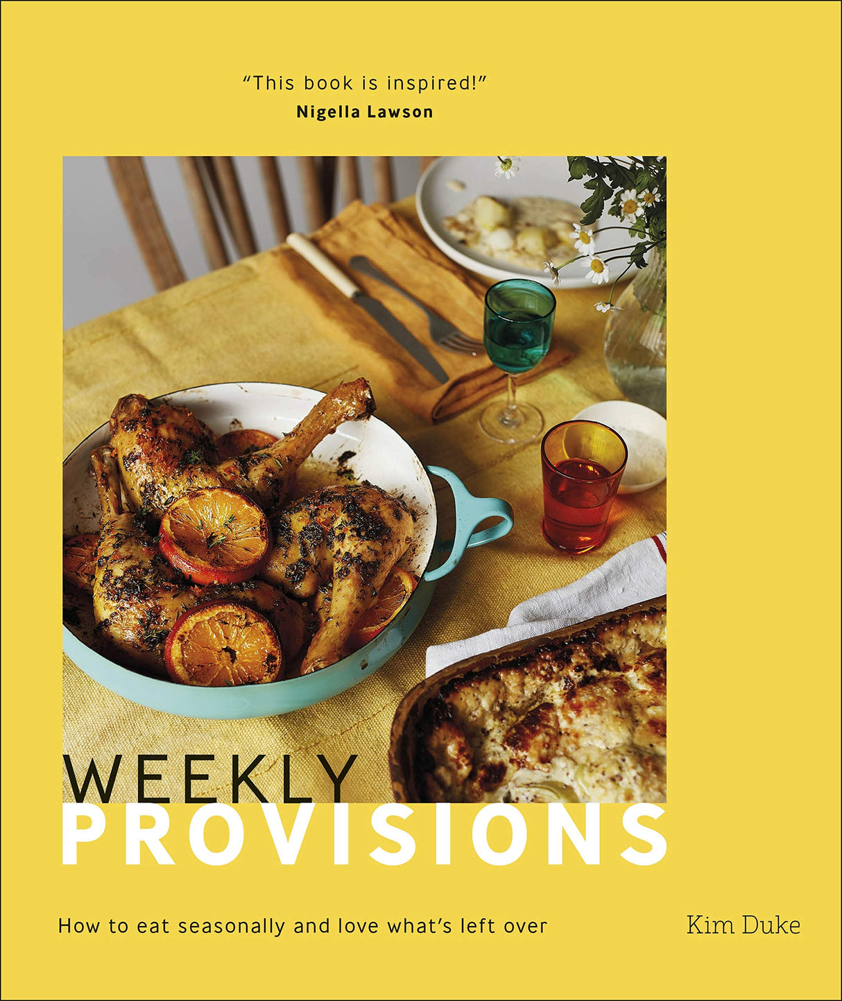 Weekly Provisions: How to Eat Seasonally and Love What's Left Over
