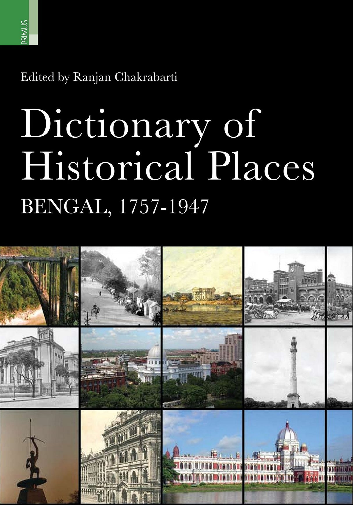 Dictionary of Historical Places: Bengal, 1757–1947 - Retail Maharaj