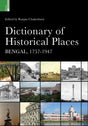 Dictionary of Historical Places: Bengal, 1757–1947 - Retail Maharaj