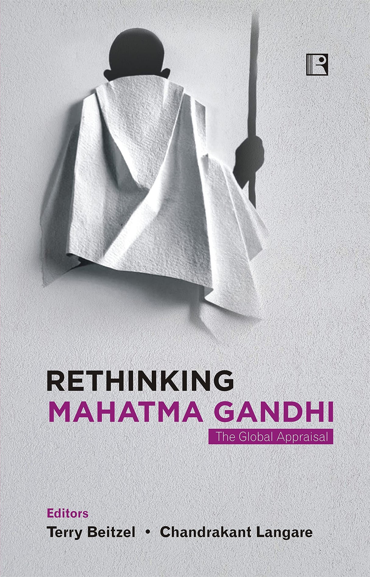 Rethinking Mahatma Gandhi: The Global Appraisal - Retail Maharaj