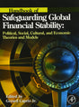 Handbook of Safeguarding Global Financial Stability: Political, Social, Cultural, and Economic Theories and Models - Retail Maharaj
