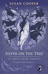 Silver on the Tree: The Dark is Rising sequence (A Puffin Book)