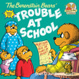 The Berenstain Bears and the Trouble at School (First Time Books) - Retail Maharaj