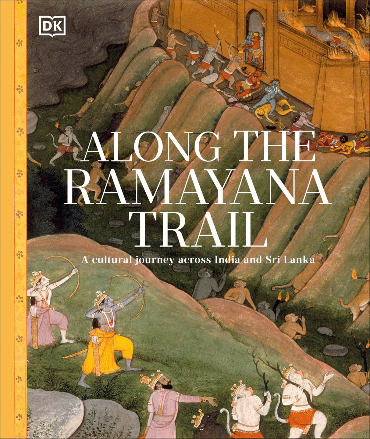 Along The Ramayana Trail: A Cultural Journey Across India and Sri Lanka | Discover the Epic’s Sacred Sites | A Mythological and Historical Guide to Ramayana Landmarks, Legends & Living Heritage