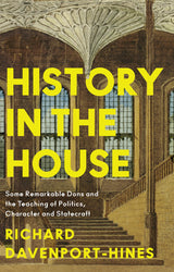 History In The House: Some Remarkable Dons And The Teaching
