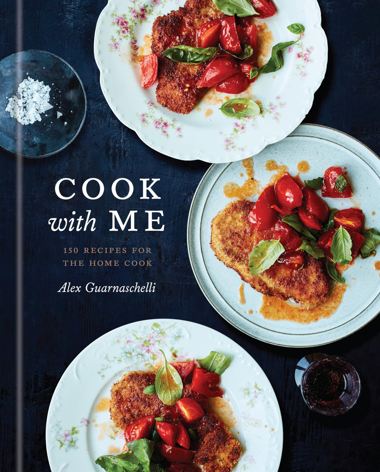 Cook With Me: 150 Recipes for the Home Cook