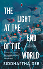 The Light at the End of the World: A Novel - Retail Maharaj