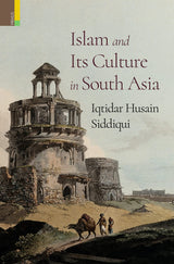 Islam and Its Culture in South Asia - Retail Maharaj