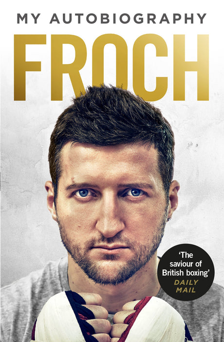 Froch: My Autobiography - Retail Maharaj