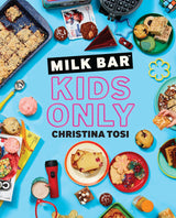 Milk Bar: Kids Only: A Cookbook