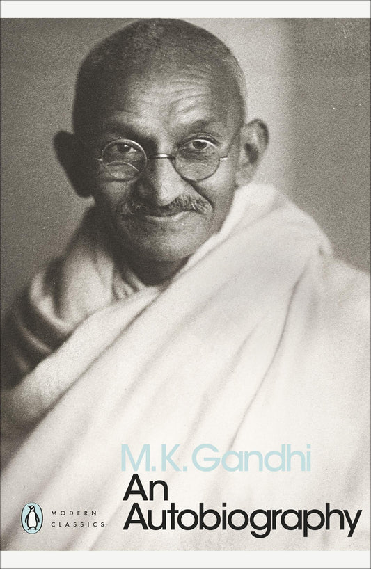 Modern Classics Autobiography (Penguin Modern Classics) Gandhi, M K; Khilnani, Sunil and Desai, Mahadev