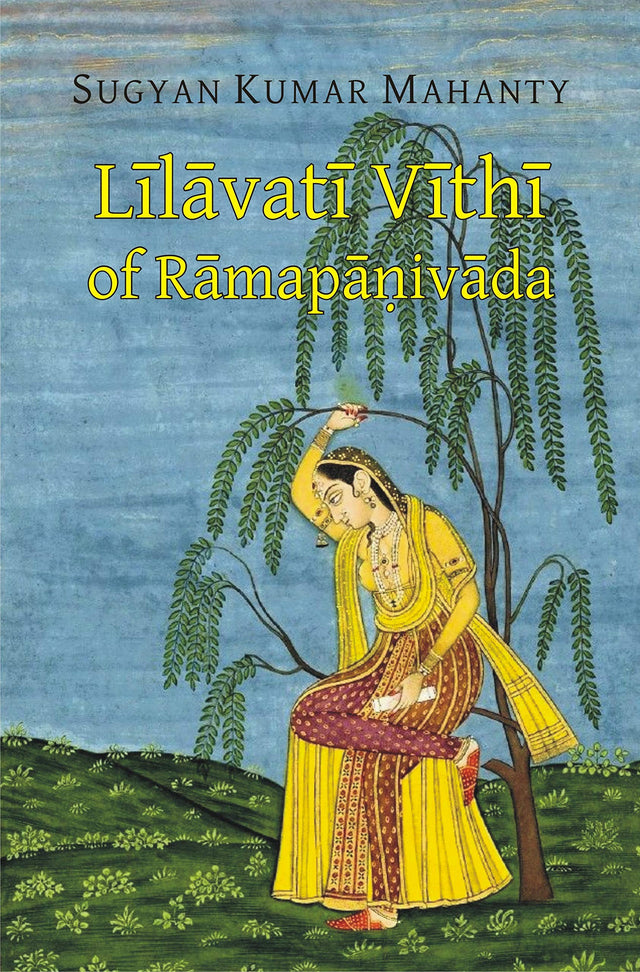 Lilavati Vithi of Ramapanivada: With the Sanskrit Commentary “Praci” and Introduction in English - Retail Maharaj
