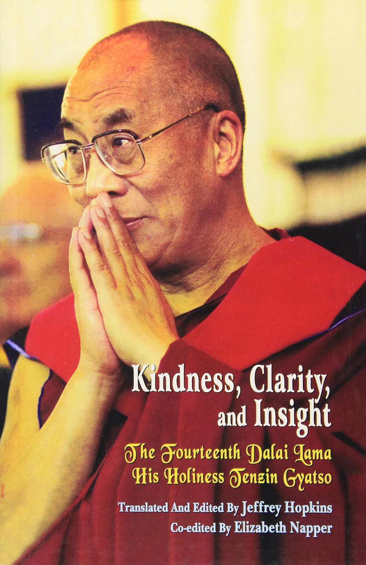 Kindness, Clarity, and Insight: The Fourteenth Dalai Lama His Holiness Tensin Gyatso - Retail Maharaj