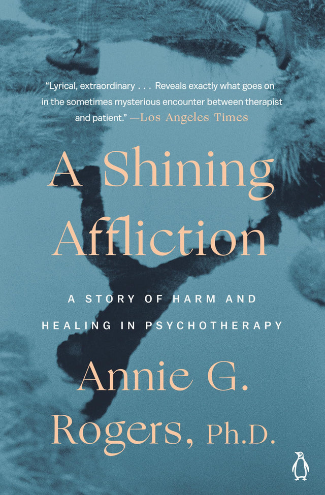 A Shining Affliction: A Story of Harm and Healing in Psychotherapy - Retail Maharaj