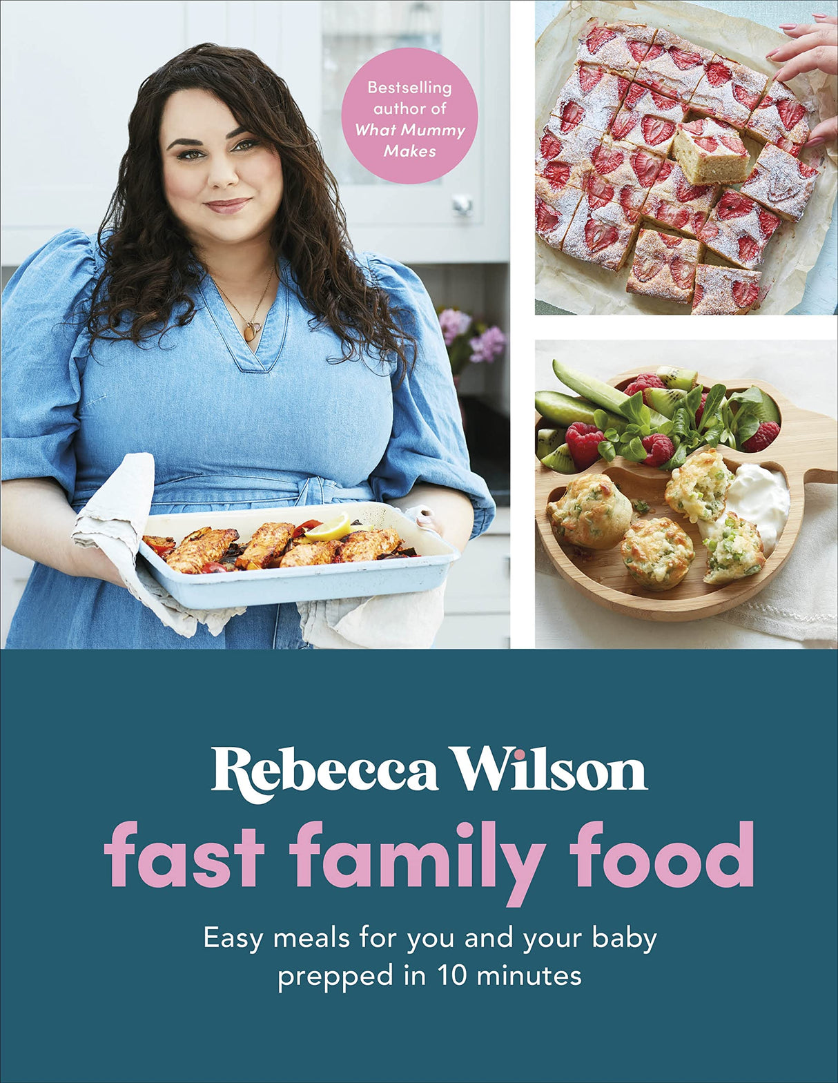 Fast Family Food: Easy Meals for You and Your Baby Prepped in 10 Minutes (What Mummy Makes)