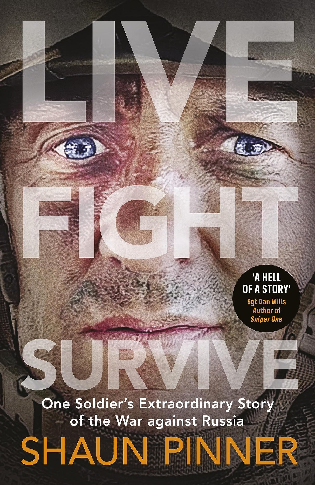 Live. Fight. Survive.: An ex-British soldier’s account of courage, resistance and defiance fighting for Ukraine against Russia - Retail Maharaj