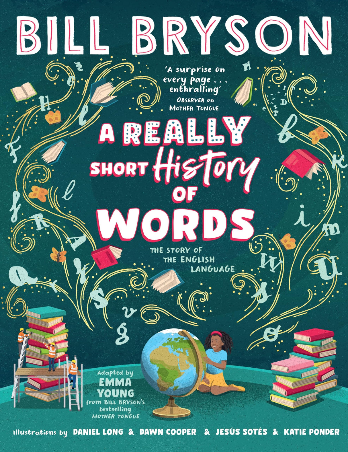 A Really Short History of Words: An illustrated edition of the bestselling book about the English language