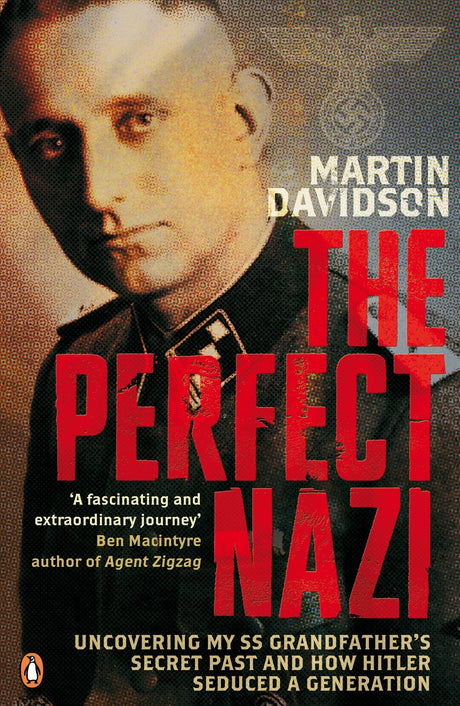 The Perfect Nazi: Uncovering My SS Grandfather's Secret Past and How Hitler Seduced a Generation - Retail Maharaj