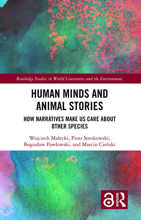 Human Minds and Animal Stories: How Narratives Make Us Care About Other Species - Retail Maharaj