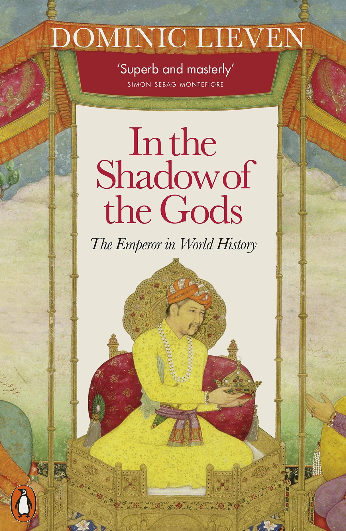 In the Shadow of the Gods: The Emperor in World History - Retail Maharaj