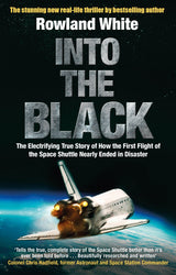 Into the Black: The electrifying true story of how the first flight of the Space Shuttle nearly ended in disaster - Retail Maharaj