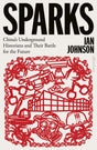 Sparks: China's Underground Historians and Their Battle for the Future - Retail Maharaj