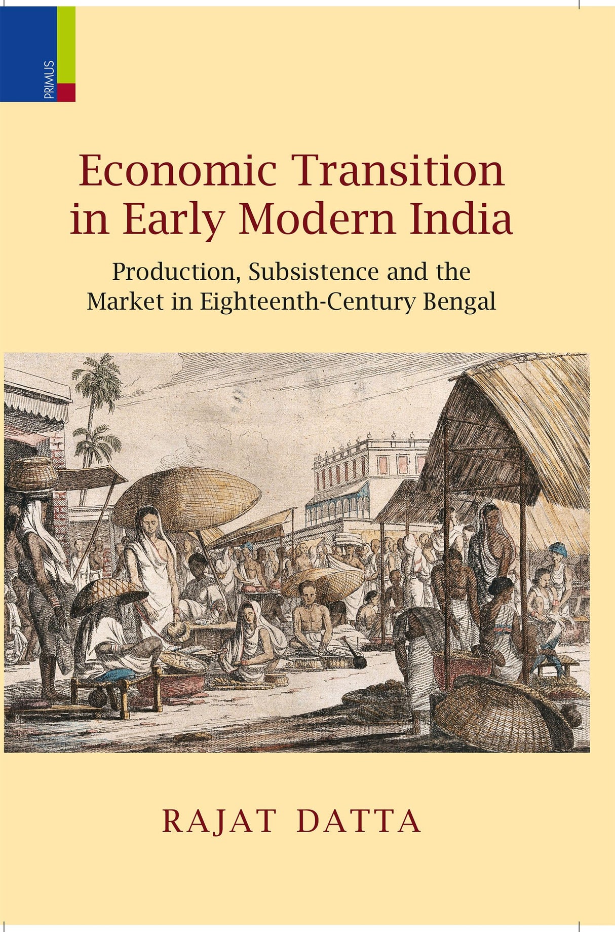 Economic Transition in Early Modern India: Production, Subsistence and the Market in Eighteenth-Century Bengal - Retail Maharaj