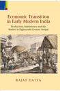 Economic Transition in Early Modern India: Production, Subsistence and the Market in Eighteenth-Century Bengal - Retail Maharaj