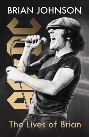 The Lives of Brian: The Sunday Times bestselling autobiography from legendary AC/DC frontman Brian Johnson - Retail Maharaj