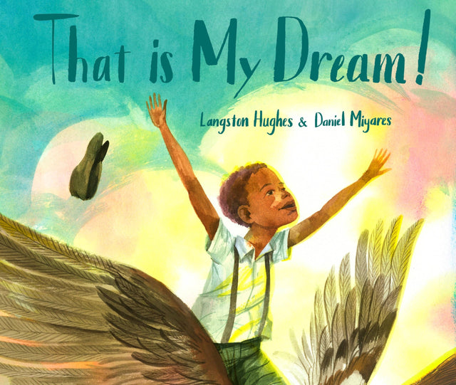 That Is My Dream!: A picture book of Langston Hughes's "Dream Variation" - Retail Maharaj