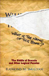 What is the Name of This Book?: The Riddle of Dracula and Other Logical Puzzles (Dover Recreational Math)