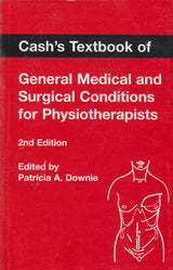 CASH'S TEXTBOOK OF GENERAL MEDICAL & SURGICAL CONDITIONS FOR PHYSIOTHERAPISTS