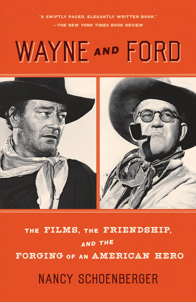 Wayne And Ford: The Films, the Friendship, and the Forging of an American Hero - Retail Maharaj