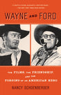 Wayne And Ford: The Films, the Friendship, and the Forging of an American Hero - Retail Maharaj