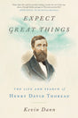 Expect Great Things: The Life and Search of Henry David Thoreau - Retail Maharaj