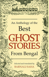 An Anthology of the Best Ghost Stories From Bengal - Retail Maharaj