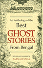 An Anthology of the Best Ghost Stories From Bengal - Retail Maharaj