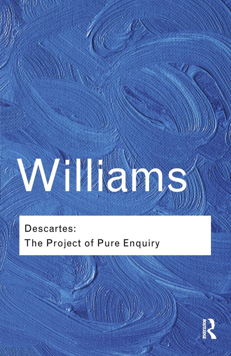 Descartes: The Project of Pure Enquiry (Routledge Classics) - Retail Maharaj