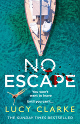 No Escape: A gripping, escapist crime thriller for summer 2024 from the Sunday Times bestselling author of The Hike