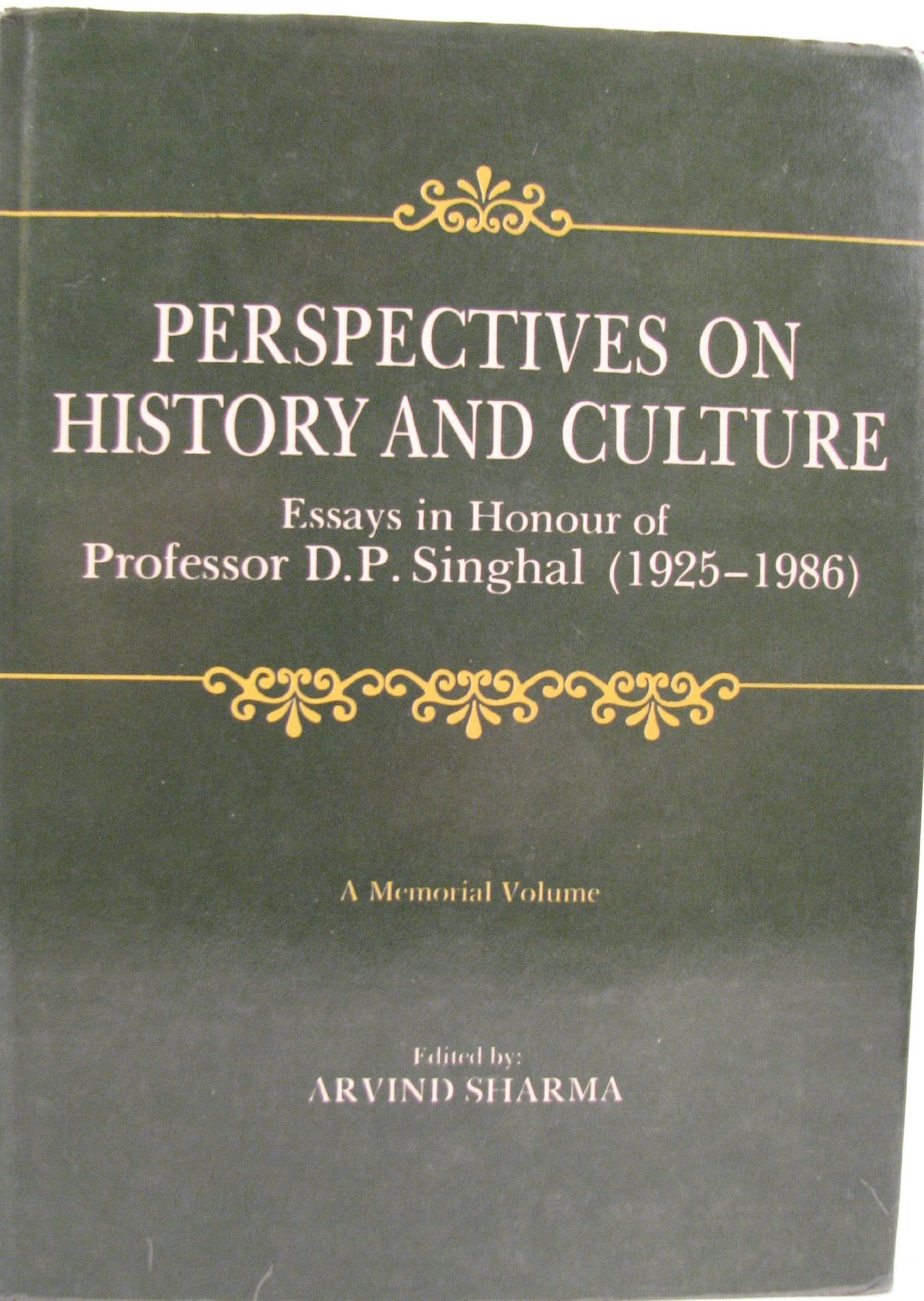 Perspective on History and Culture: Essays in Honour of Professor D.P. Singhal: Essays in Honour of Professor D.P.Singhal (1925-1986) - A Memorial Volume: No. 141 (Sri Garib Dass Oriental S.) - Retail Maharaj