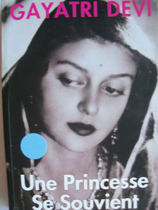 Princess Remember Une Princesse Se Souvient: Les Memoires De La Maharani De Jaipur-French