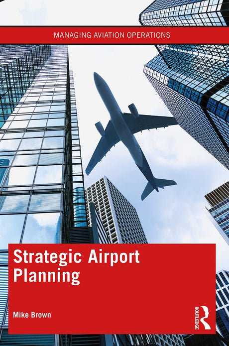Strategic Airport Planning (Managing Aviation Operations) - Retail Maharaj