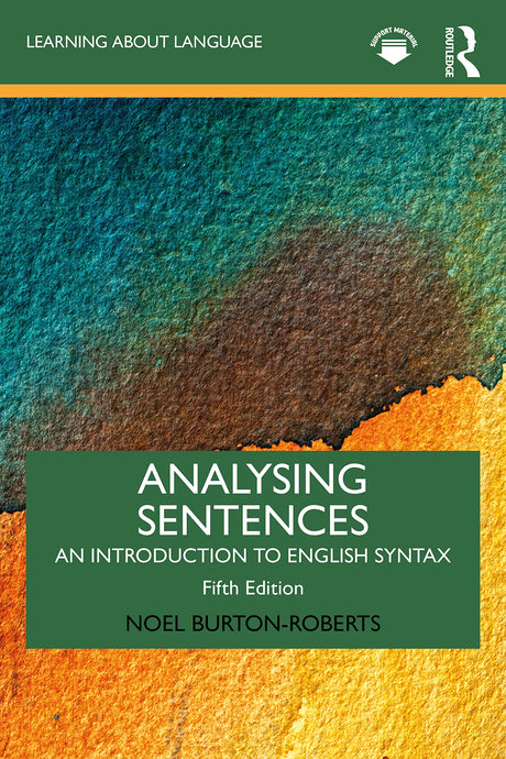 Analysing Sentences: An Introduction to English Syntax (Learning about Language) - Retail Maharaj