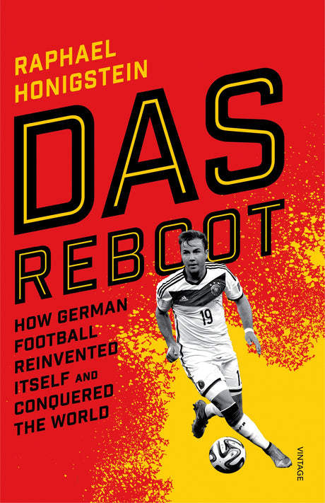 Das Reboot: How German Football Reinvented Itself and Conquered the World - Retail Maharaj