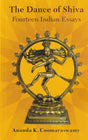 THE DNCE OF SHIVA ; Fourteen Indian Essays - Retail Maharaj