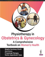 PHYSIOTHERAPY IN OBSTETRICS AND GYNAECOLOGY (A COMPREHENSIVE BOOK ON WOMEN’S HEALTH)