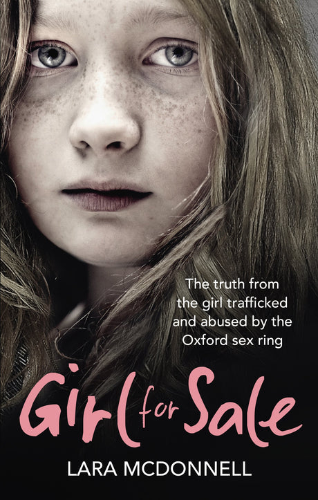 Girl for Sale: The shocking true story from the girl trafficked and abused by Oxford’s evil sex ring - Retail Maharaj