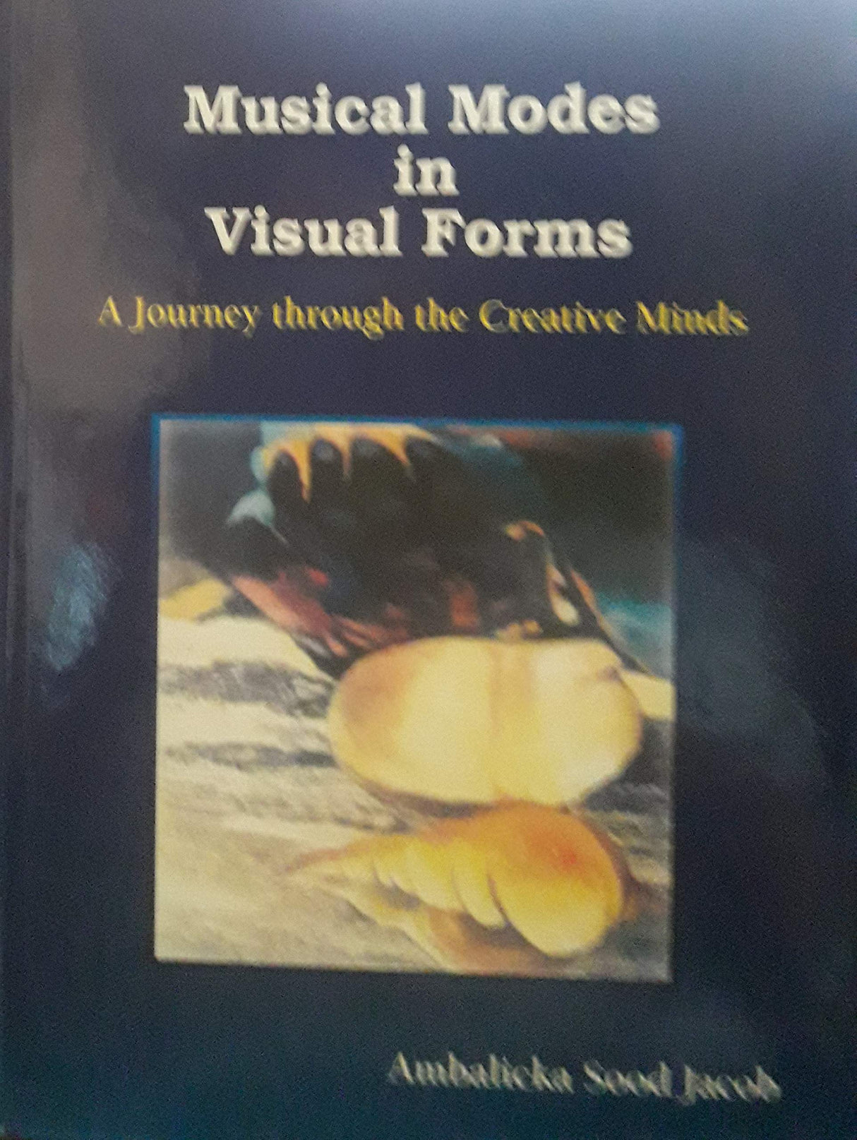 Musical Modes in Visual Forms [Hardcover] Ambalicka Sood Jacob - Retail Maharaj