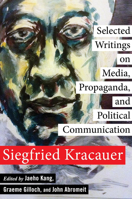 Selected Writings on Media, Propaganda, and Political Communication - Retail Maharaj